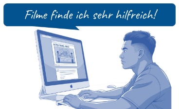 Videos zu Ausbildung und Migration Strichzeichnung eines jungen Mannes, der auf einem Computer ein Video sieht. In einer Sprechblase steht der Text "Filme finde ich sehr hilfreich!"chblase steht der Text